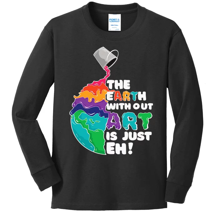 Earth Without Art Is Just Eh - Planet Art - Earth Day Kids Long Sleeve Shirt