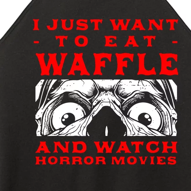 Eat Waffle And Watch Horror Movies Pancake Movie Lover Women’s Perfect Tri Rocker Tank