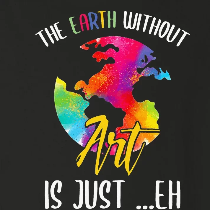 Earth Without Art Is Just Eh - Planet Art - Earth Day Toddler Long Sleeve Shirt