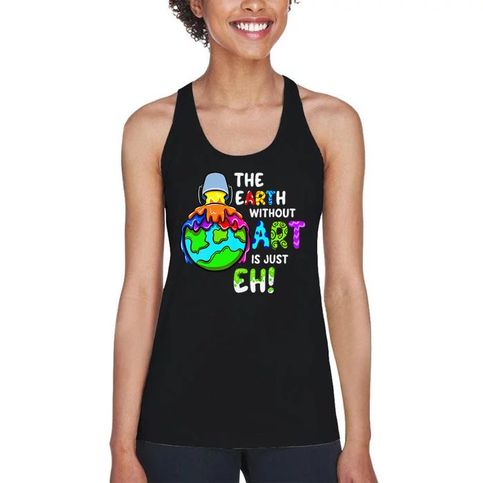 Earth Without Art Is Just Eh Planet Art Earth Day Women's Racerback Tank