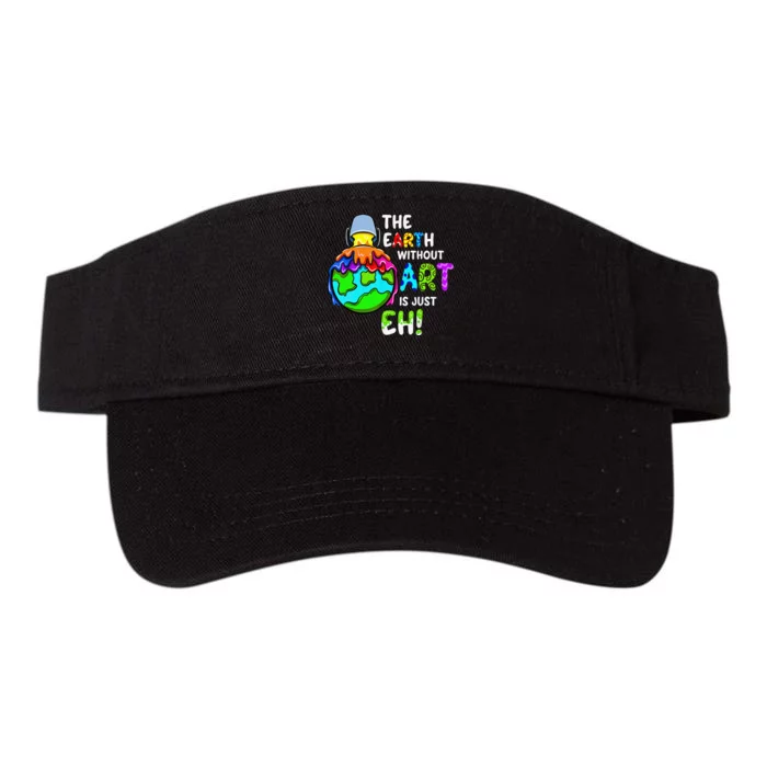 Earth Without Art Is Just Eh Planet Art Earth Day Valucap Bio-Washed Visor