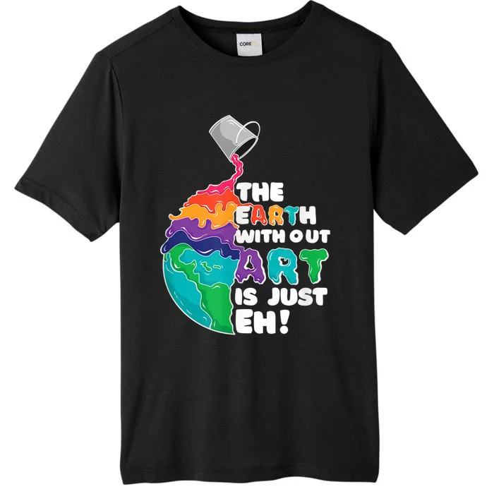 Earth Without Art Is Just EH ChromaSoft Performance T-Shirt