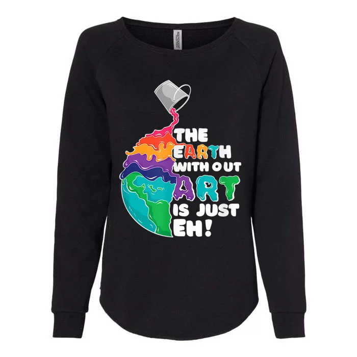 Earth Without Art Is Just EH Womens California Wash Sweatshirt