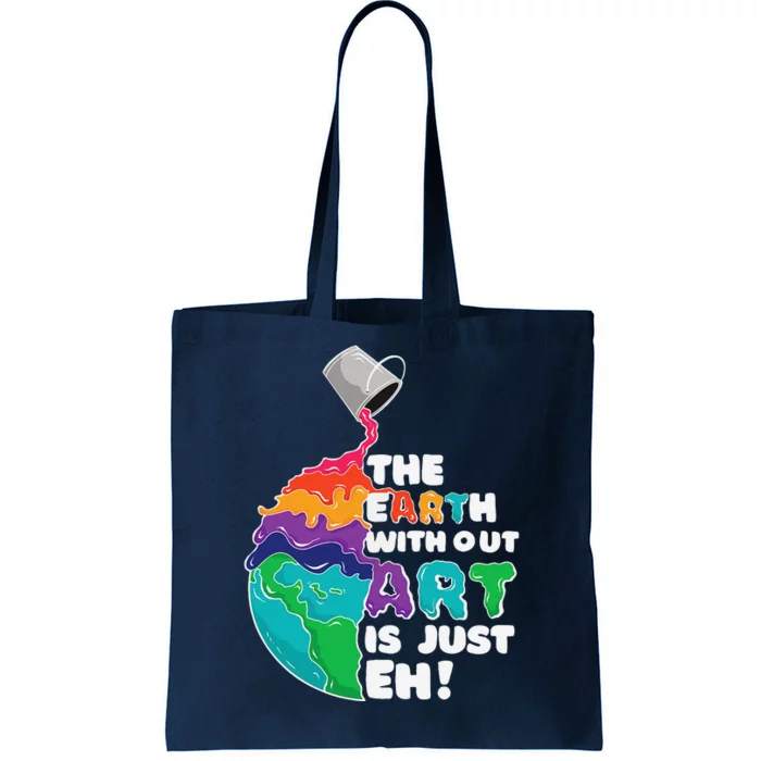 Earth Without Art Is Just Eh Planet Art Earth Day Tote Bag