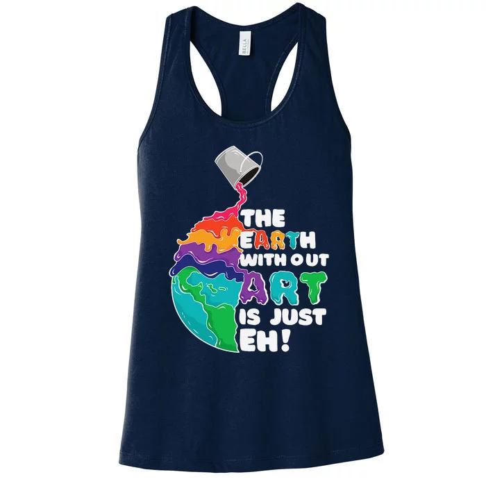 Earth Without Art Is Just Eh Planet Art Earth Day Women's Racerback Tank