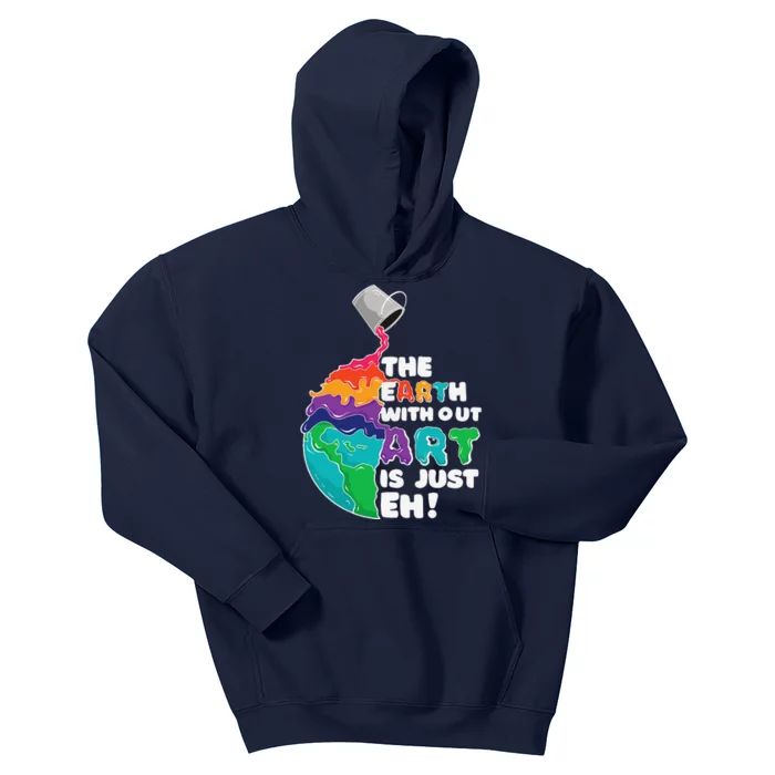 Earth Without Art Is Just Eh Planet Art Earth Day Kids Hoodie