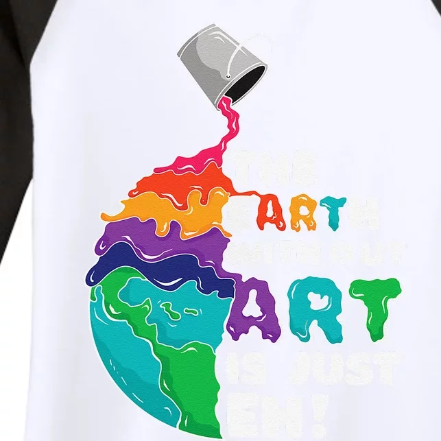 Earth Without Art Is Just Eh Planet Art Earth Day Women's Tri-Blend 3/4-Sleeve Raglan Shirt