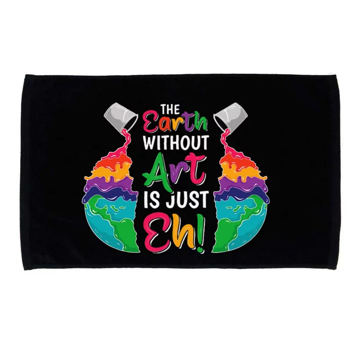 Earth Without Art Is Just Eh Planet Art Earth Day Funny Microfiber Hand Towel