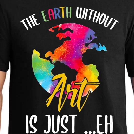 Earth Without Art Is Just Eh Planet Art Earth Day Pajama Set