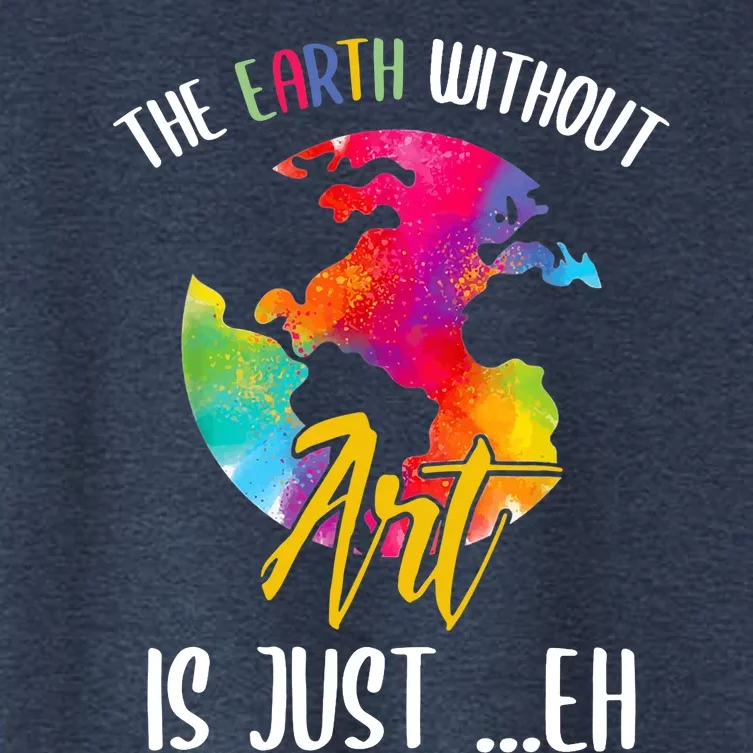 Earth Without Art Is Just Eh Planet Art Earth Day Women's Crop Top Tee