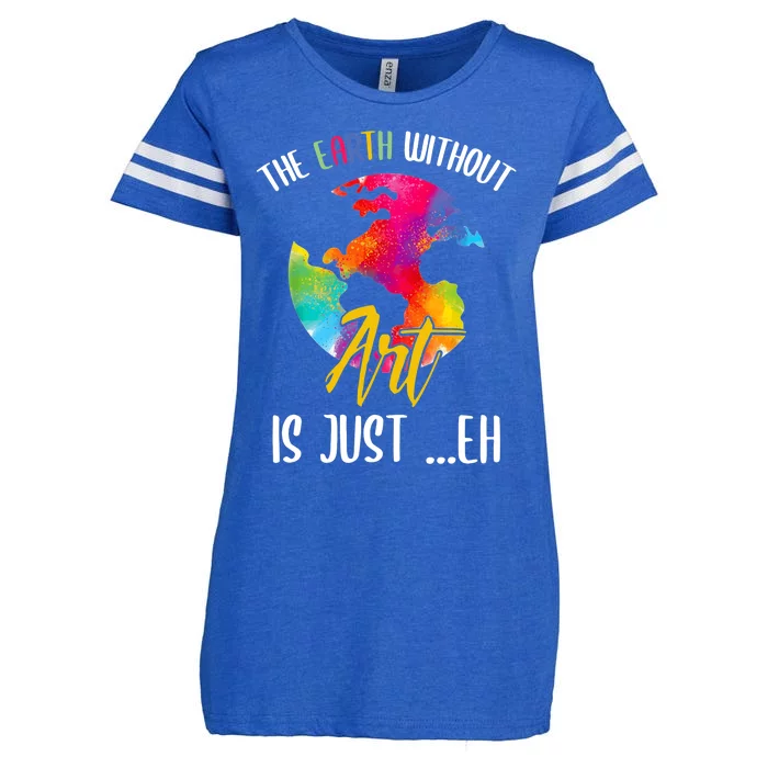 Earth Without Art Is Just Eh Planet Art Earth Day Enza Ladies Jersey Football T-Shirt