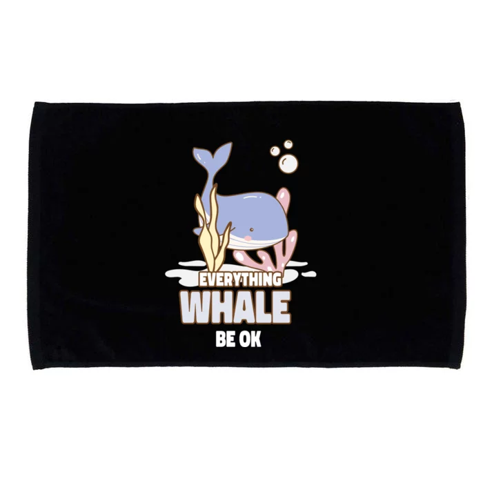 Everything Whale Be Ok Orca Cute Whale Lover Saying Great Gift Microfiber Hand Towel