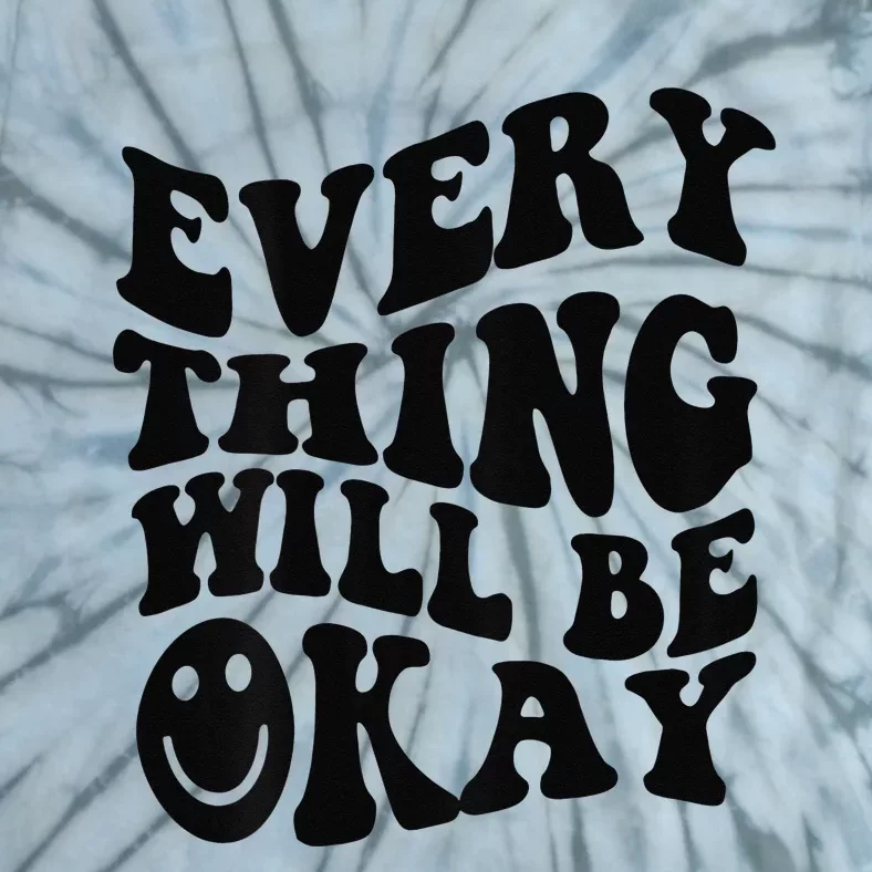 Everything Will Be Okay Inspirational Retro Print On Back Tie-Dye T-Shirt