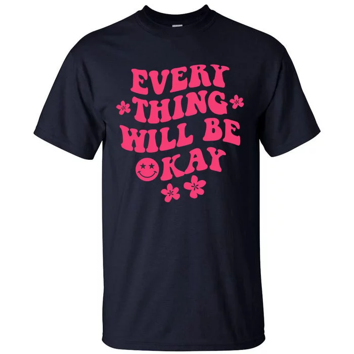 Everything Will Be Okay Positive Quote With Words On Back Tall T-Shirt