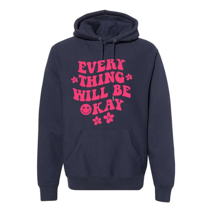 Everything Will Be Okay Positive Quote With Words On Back Premium Hoodie