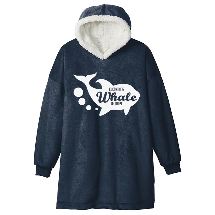 Everything Whale Be Okay Positive Vibes Whale Graphic Hooded Wearable Blanket