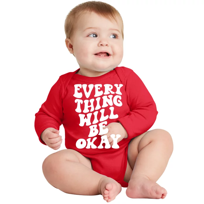 Everything Will Be Okay Baby Long Sleeve Bodysuit