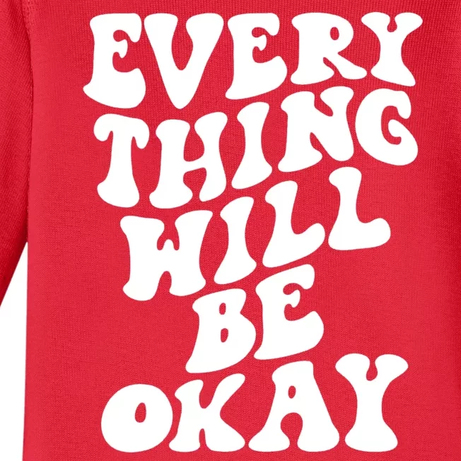 Everything Will Be Okay Baby Long Sleeve Bodysuit