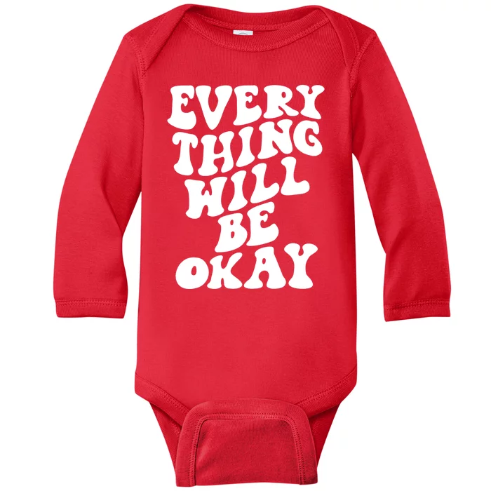 Everything Will Be Okay Baby Long Sleeve Bodysuit