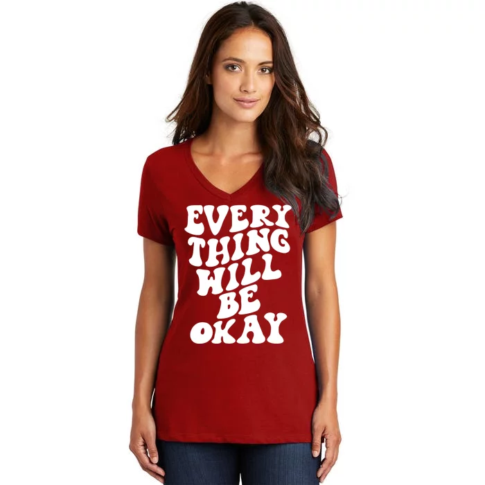 Everything Will Be Okay Women's V-Neck T-Shirt