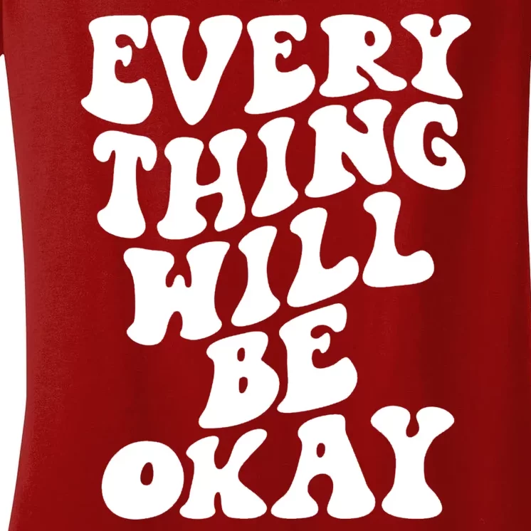 Everything Will Be Okay Women's V-Neck T-Shirt