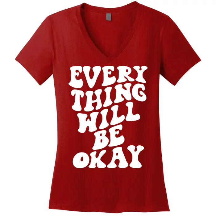 Everything Will Be Okay Women's V-Neck T-Shirt