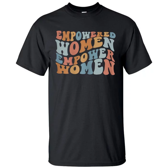 Empowered Women Empower Women The Safe Center Tall T-Shirt