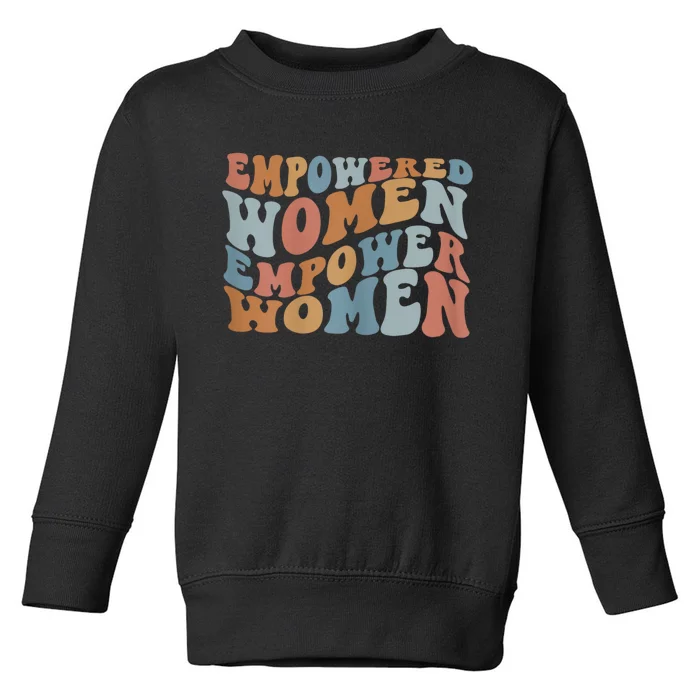 Empowered Women Empower Women The Safe Center Toddler Sweatshirt