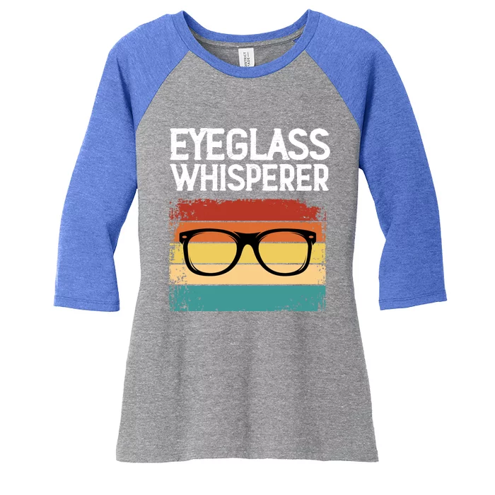 Eyeglass Whisperer Funny Optometrist Optometry Optician Cute Gift Women's Tri-Blend 3/4-Sleeve Raglan Shirt