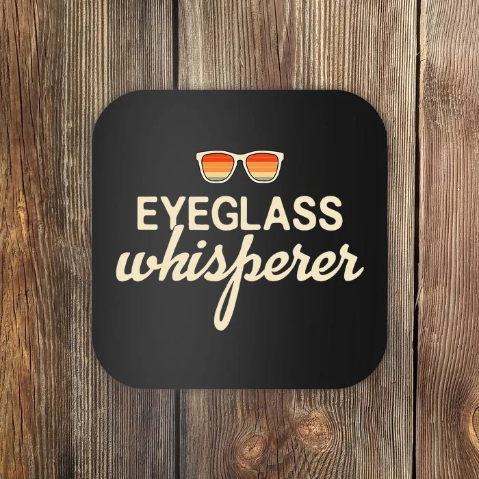 Eyeglass Whisperer Funny Optician Coaster