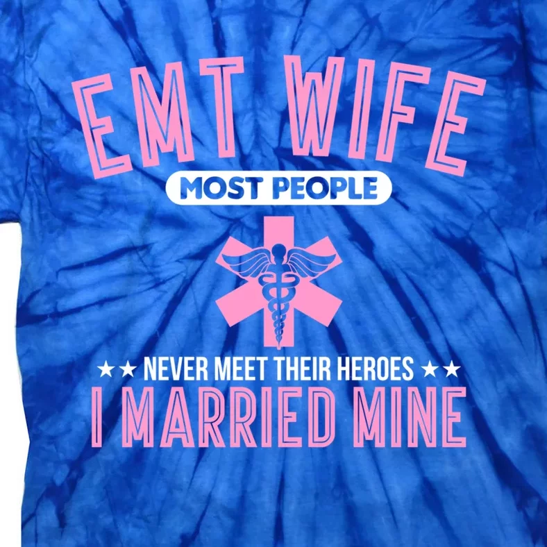 Emt Wife First Responder Paramedic Gift Tie-Dye T-Shirt