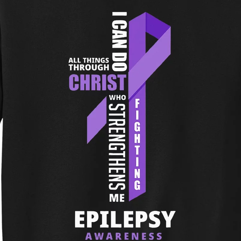 Epilepsy Warrior God Jesus Christ Epilepsy Awareness Tall Sweatshirt