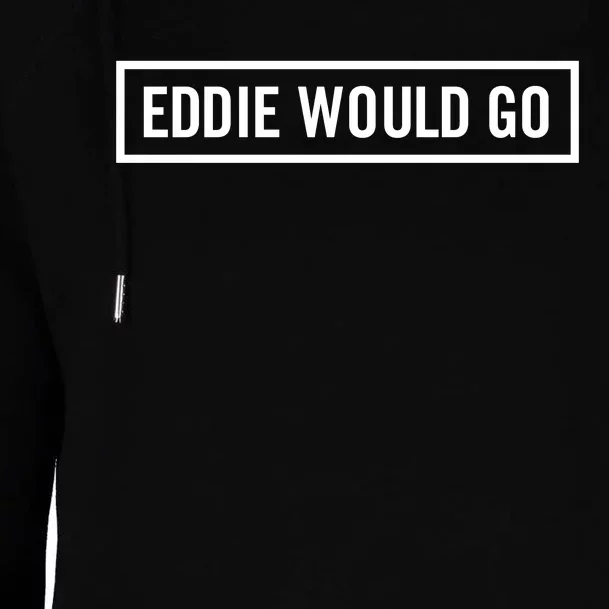 Eddie Would Go Womens Funnel Neck Pullover Hood