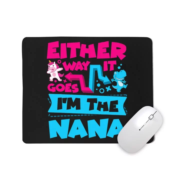 Either Way It Goes I'm The Nana Gender Reveal Announcement Mousepad