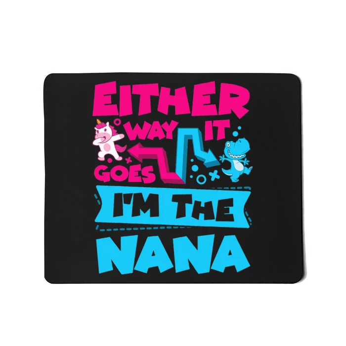 Either Way It Goes I'm The Nana Gender Reveal Announcement Mousepad