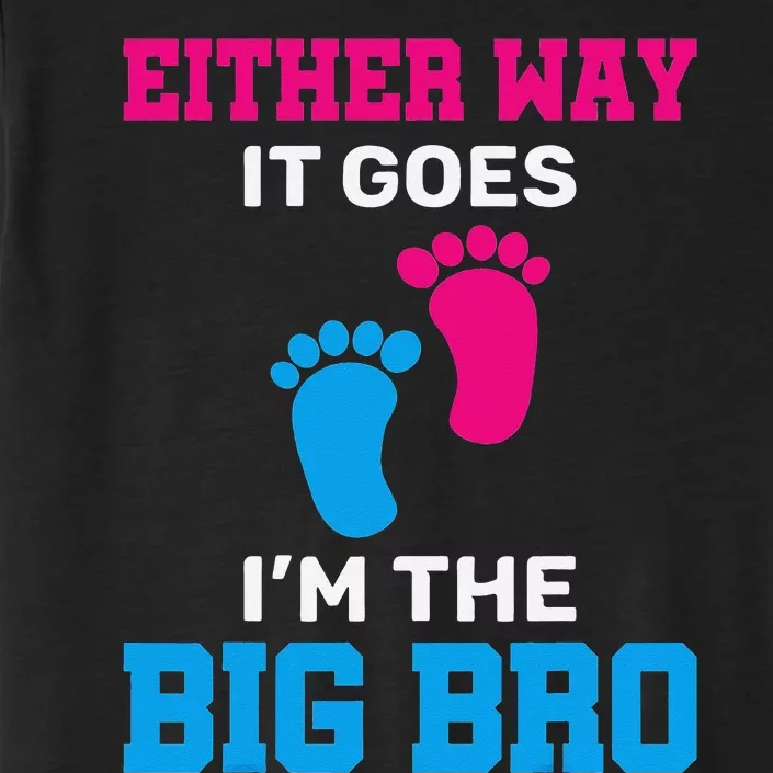 Either Way It Goes I'm The Big Bro Gender Reveal Big Brother ChromaSoft Performance T-Shirt