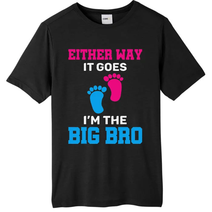 Either Way It Goes I'm The Big Bro Gender Reveal Big Brother ChromaSoft Performance T-Shirt