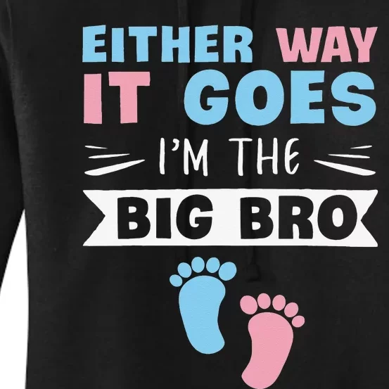 Either Way It Goes I'm The Big Bro Gender Reveal Brother Women's Pullover Hoodie