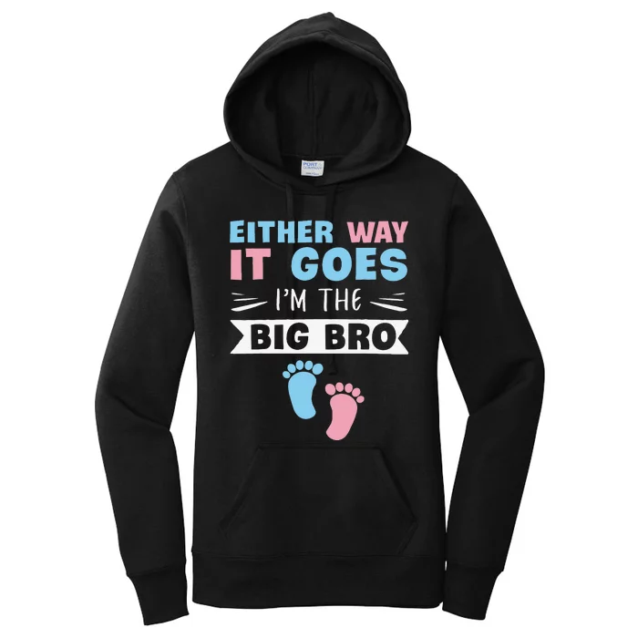 Either Way It Goes I'm The Big Bro Gender Reveal Brother Women's Pullover Hoodie