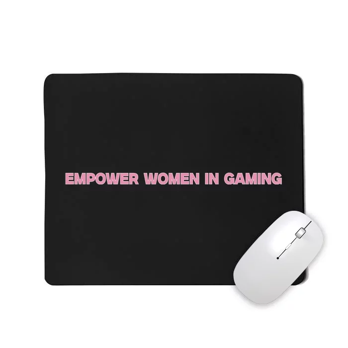 Empower Women In Gaming Mousepad