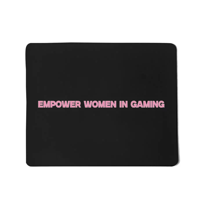 Empower Women In Gaming Mousepad