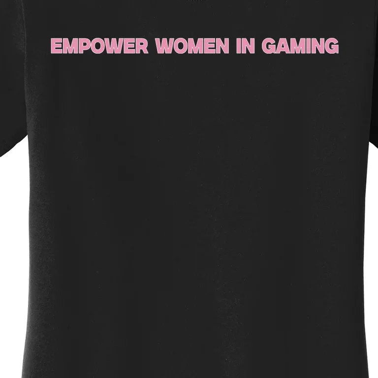 Empower Women In Gaming Women's T-Shirt