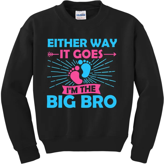 Either Way It Goes Im The Big Bro Gender Reveal Party Baby Kids Sweatshirt