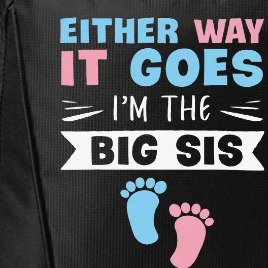 Either Way It Goes I'm The Big Sis Gender Reveal Sister City Backpack