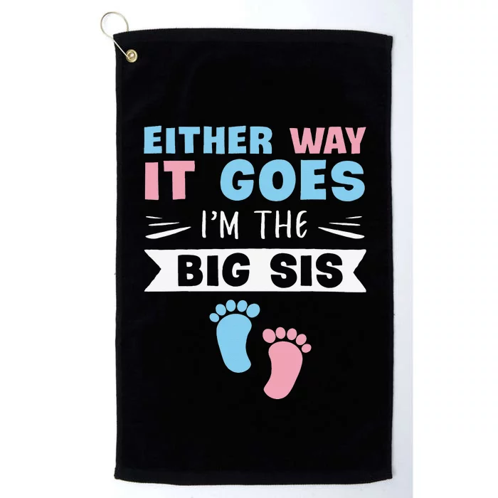 Either Way It Goes I'm The Big Sis Gender Reveal Sister Platinum Collection Golf Towel