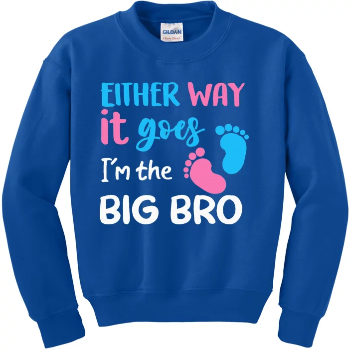 Either Way It Goes I'm The Big Bro Gender Reveal Brother Kids Sweatshirt