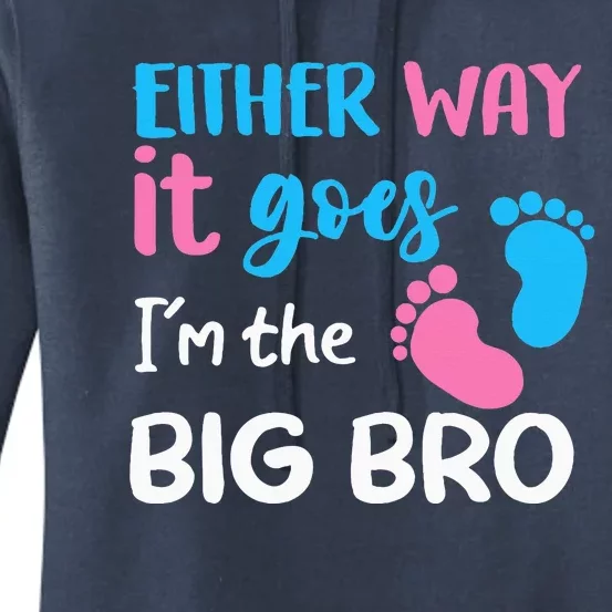 Either Way It Goes I'm The Big Bro Gender Reveal Brother Women's Pullover Hoodie