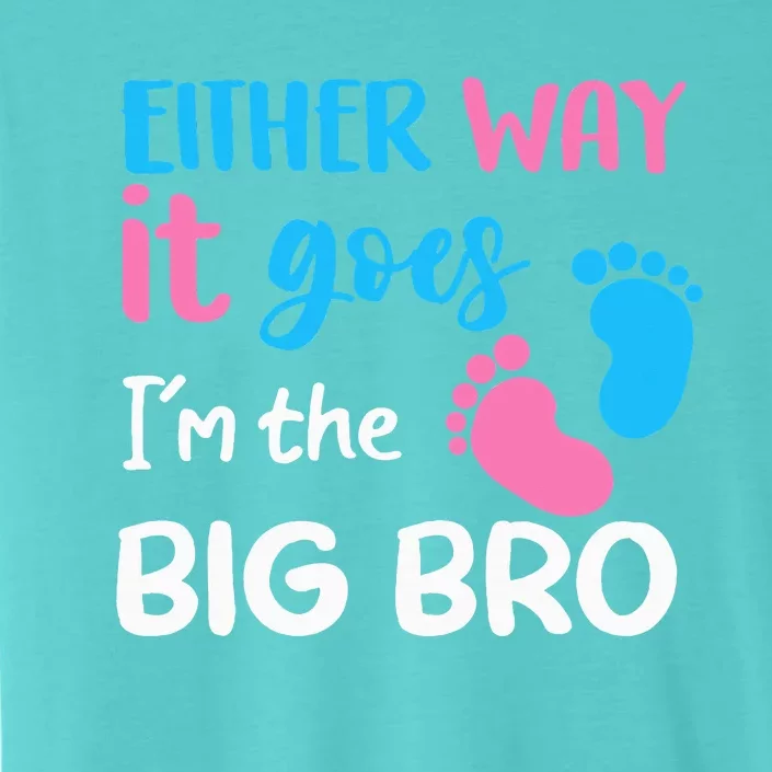 Either Way It Goes I'm The Big Bro Gender Reveal Brother ChromaSoft Performance T-Shirt