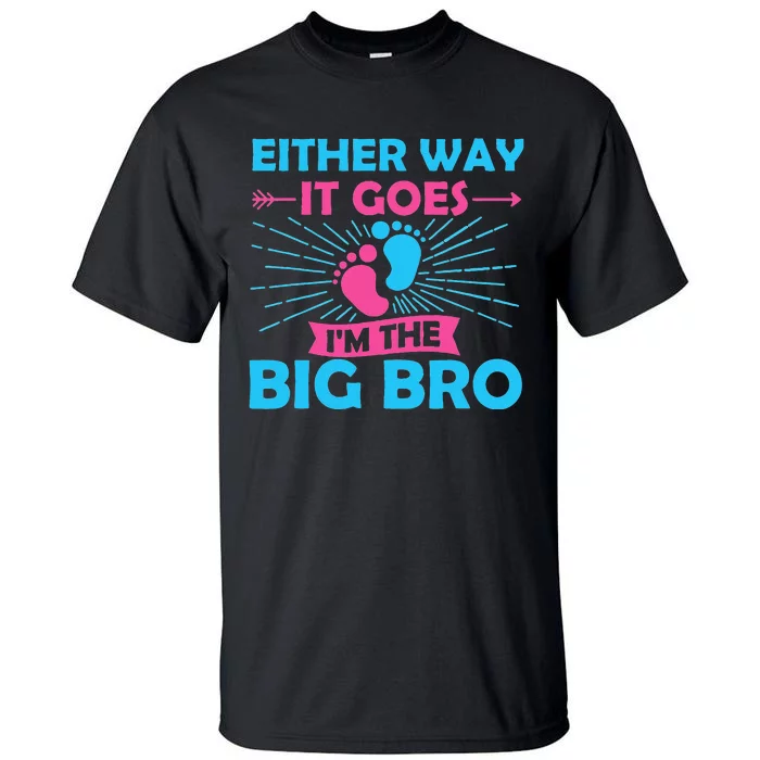 Either Way It Goes I'm The Big Bro Gender Reveal Party Baby Tall T-Shirt