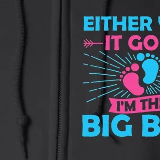 Either Way It Goes I'm The Big Bro Gender Reveal Party Baby Full Zip Hoodie